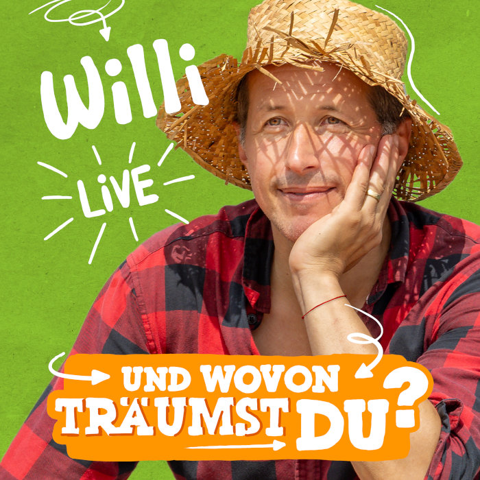 Titelbild für 'Willi live - UND WOVON TRÄUMST DU?'